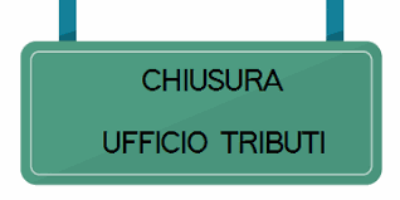 CHIUSURA UFFICIO TRIBUTI